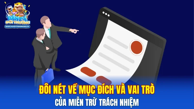 Đôi nét về mục đích và vai trò của miễn trừ trách nhiệm