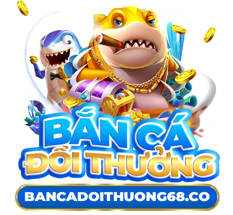 Bắn cá đổi thưởng