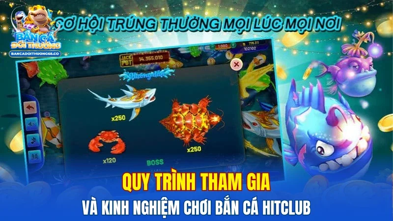 Quy trình tham gia và kinh nghiệm chơi bắn cá Hitclub
